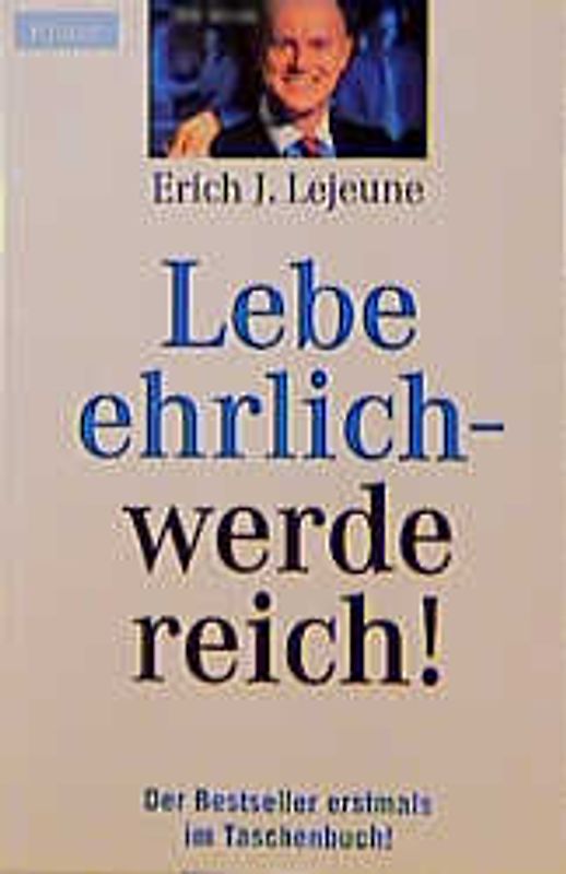 Lebe ehrlich - werde reich!