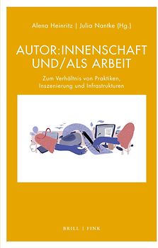 Autor:innenschaft und/als Arbeit