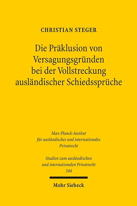 Die Präklusion von Versagungsgründen bei der Vollstreckung ausländischer Schiedssprüche