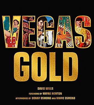 Vegas Gold: The Entertainment Capital of the World 1950-1980
