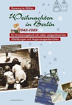 Weihnachten in Berlin. 1945-1989