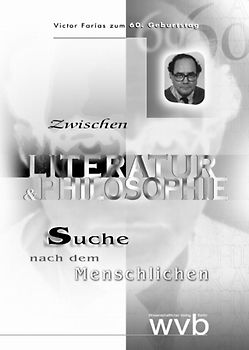 Zwischen Literatur und Philosophie - Suche nach dem Menschlichen