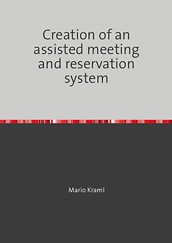Creation of an assisted meeting and reservation system