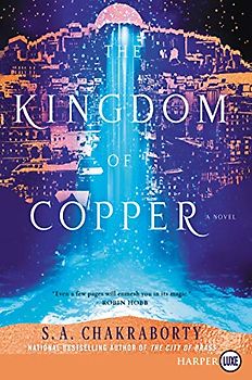 The Kingdom of Copper: A Novel (The Daevabad Trilogy, Band 2)