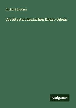 Die ältesten deutschen Bilder-Bibeln