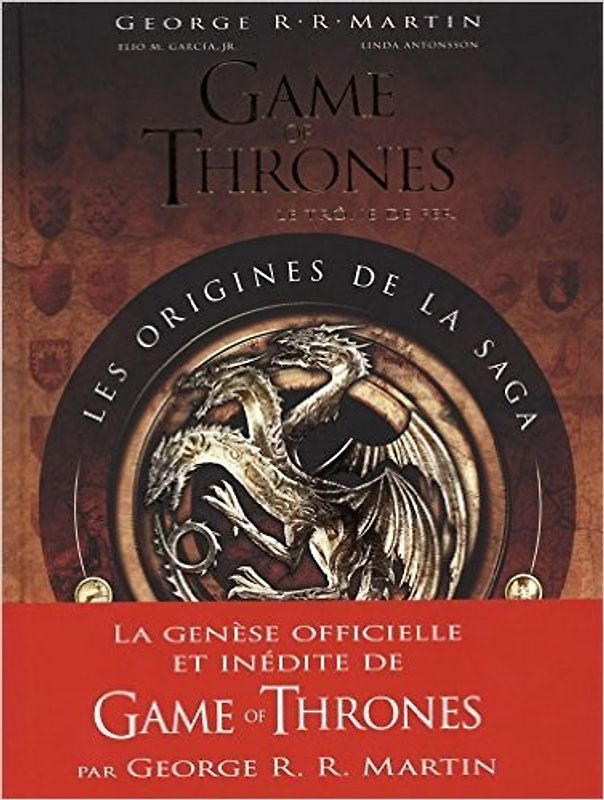 Game of Thrones : Les origines de la saga - Martin, George R-R