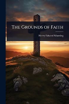 The Grounds of Faith