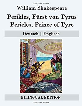 Perikles, Fürst von Tyrus / Pericles, Prince of Tyre: Deutsch | Englisch (Bilingual Edition) - Shakespeare, William