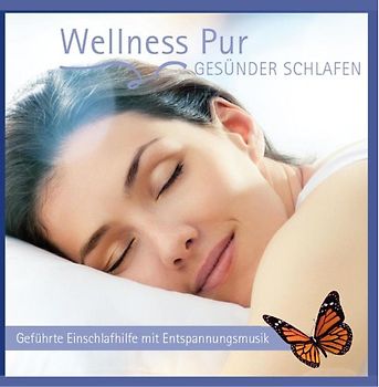 Wellness Pur - Gesünder Schlafen: Geführte Einschlafhilfe mit Entspannungsmusik