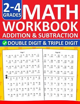 Addition and Subtraction Math Workbook For Grades 2-4: Addition and Subtraction Practice Workbook For 2nd,3rd,and 4th Grades With Answers | Addition ... Digit Addition and Subtraction Workbook