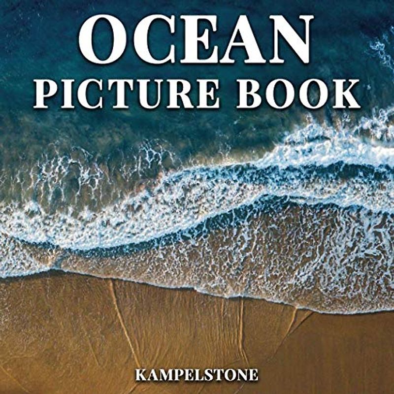 Ocean Picture Book: 100 Beautiful Images of Sea Life and Beaches - Perfect Gift or Coffee Table Decor