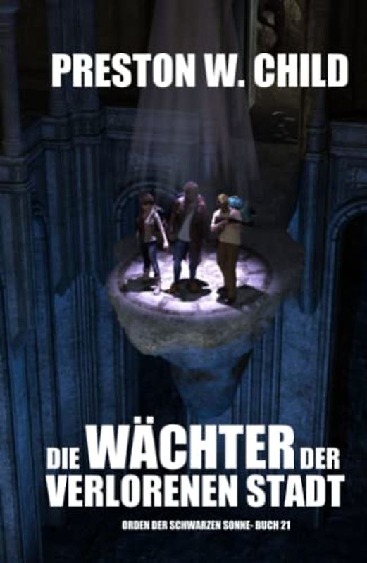 Die Wächter der verlorenen Stadt (Orden der Schwarzen Sonne, Band 21)