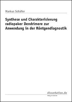 Synthese und Charakterisierung radiopaker Dendrimere zur Anwendung in der Röntgendiagnostik