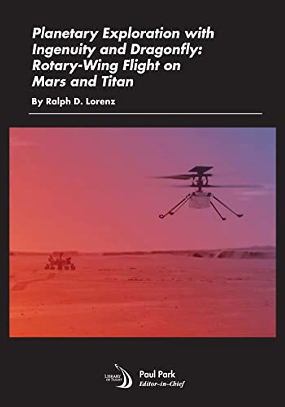 Planetary Exploration With Ingenuity and Dragonfly: Rotary-wing Flight on Mars and Titan