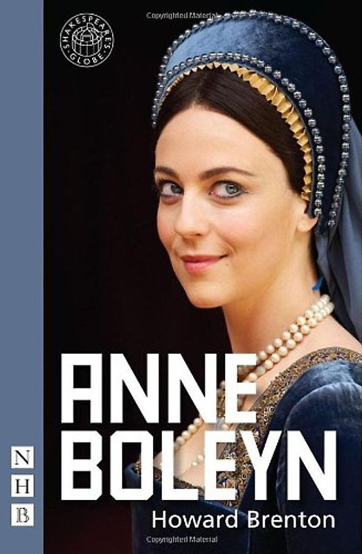 Anne Boleyn (Shakespeare's Globe) - Howard Brenton