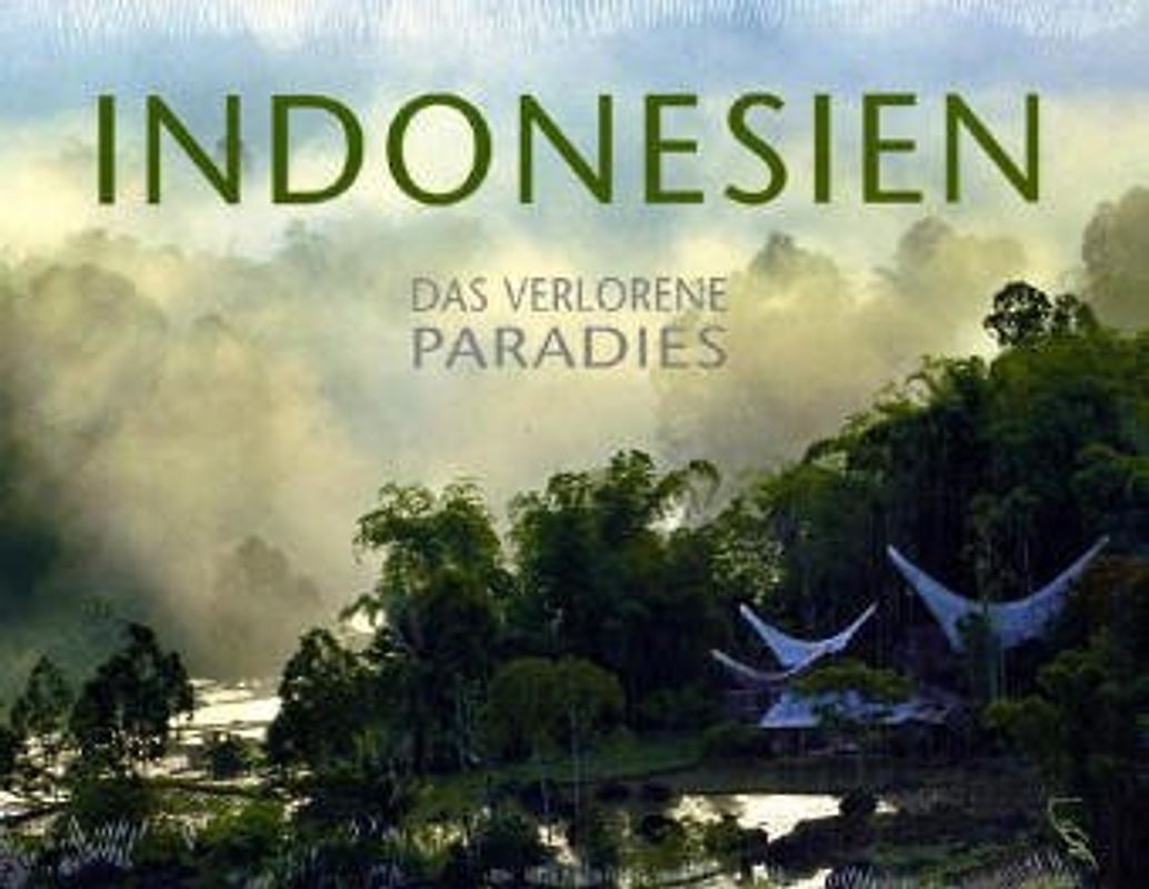 Indonesien - Das verlorene Paradies