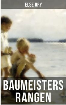 Baumeisters Rangen: Eine Erzählung für Mädchen