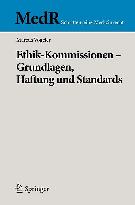 Ethik-Kommissionen - Grundlagen, Haftung und Standards