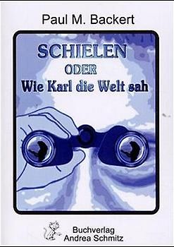 Schielen oder Wie Karl die Welt sah