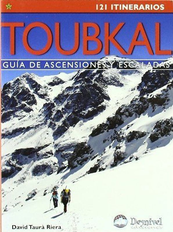 Toubkal : guía de ascensiones y escaladas
