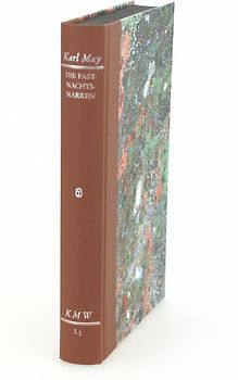 Karl Mays Werke: Historisch-Kritische Ausgabe für die Karl-May-Stiftung / Abteilung I: Frühwerk / Die Fastnachtsnarren