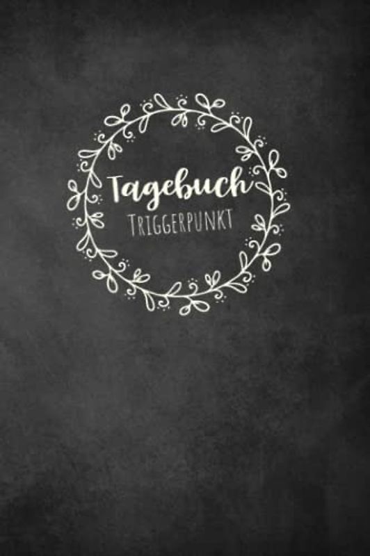 Triggerpunkt Tagebuch: Tagebuch, Schmerzprotokoll für akute chronische Schmerzen zum ausfüllen, ankreuzen. Buch zur Dokumentation für Besuche beim ... bei Beschwerden