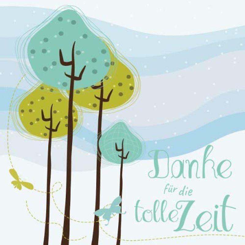 Danke für die tolle Zeit: Gästebuch I Erinnerungsalbum für den Abschied I Ausstand I Ruhestand I Bäume und Schmetterlinge