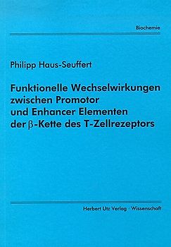 Funktionelle Wechselwirkungen zwischen Promotor und Enhancer Elementen der ss-Kette des T-Zellrezeptors
