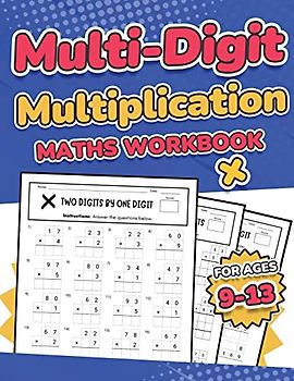 Multi-Digit Multiplication Maths Workbook for Kids Ages 9-13 | Multiplying 2 Digit, 3 Digit, and 4 Digit Numbers| 110 Timed Maths Test Drills with ... and 7 | Year 4, 5, 6, 7, and 8 | Large Print
