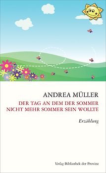 Der Tag an dem der Sommer nicht mehr Sommer sein wollte und Der kleine goldene Ritter