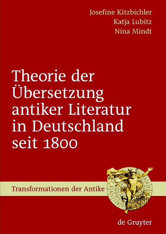 Theorie der Übersetzung antiker Literatur in Deutschland seit 1800