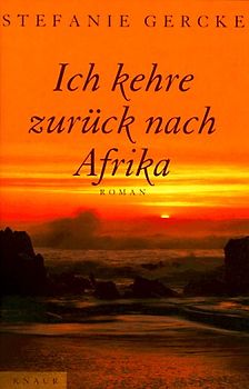 Ich kehre zurück nach Afrika. Roman