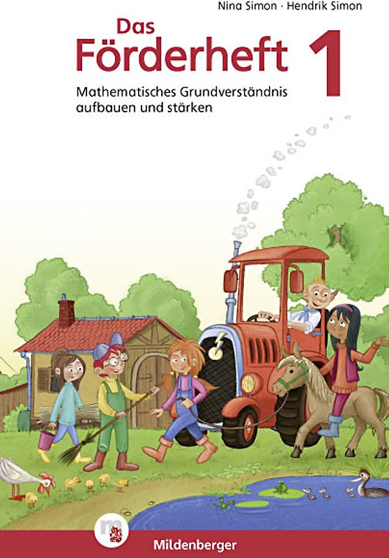 Das Förderheft Mathematik 1. Mathematisches Grundverständnis aufbauen und stärken