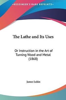The Lathe And Its Uses