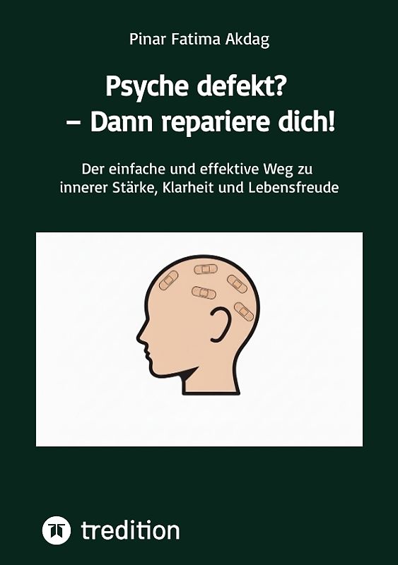 Psyche defekt? – Dann repariere dich!