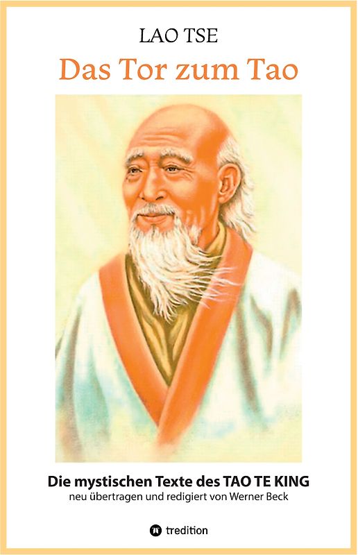 Lao Tse: Das Tor zum Tao - Die mystischen Texte des Tao te King mit Reisebildern des Autors aus fast 20 Jahren Reisen im alten China