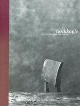 Kochköpfe. Neun Kreative hinter den Kulissen