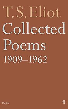 Collected Poems, 1909-62 - T S Eliot