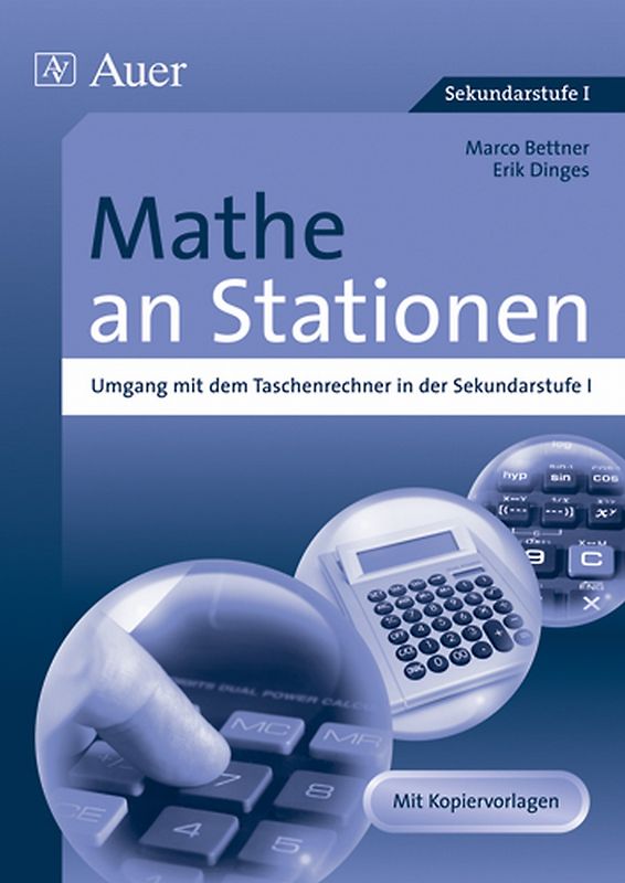 Mathe an Stationen, Umgang mit dem Taschenrechner. in der Sekundarstufe I (5. bis 10. Klasse)
