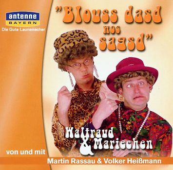 Waltraud und Mariechen - Blouss Dasd Wos Sagsd