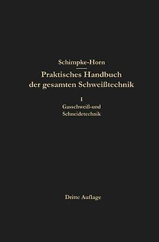 Praktisches Handbuch der gesamten Schweißtechnik