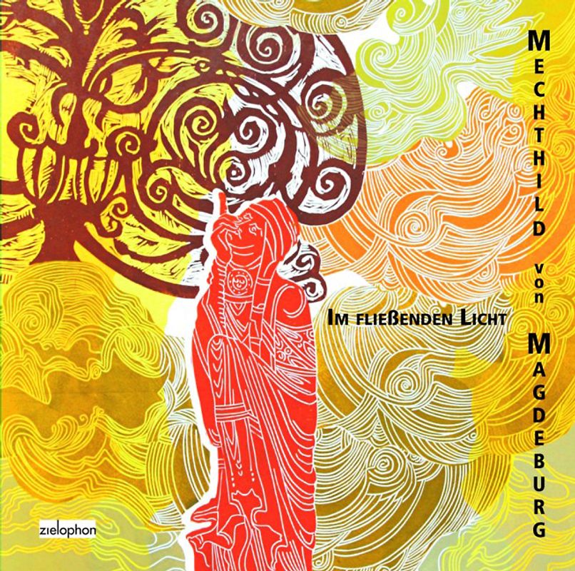 Mechthild von Magdeburg: Im fließenden Licht