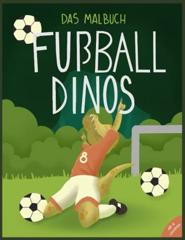 Fußballdinos - Kinder Malbuch für Jungen und Mädchen mit vielen Dinosauriern zum Ausmalen
