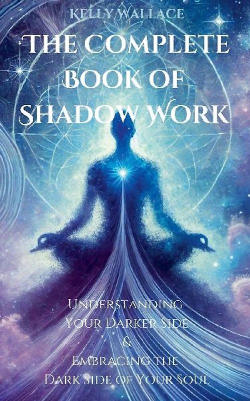 The Complete Book of Shadow Work