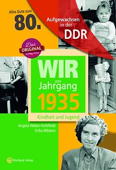 Aufgewachsen in der DDR - Wir vom Jahrgang 1935 - Kindheit und Jugend