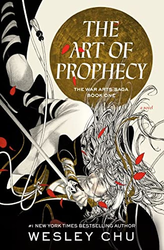 The Art of Prophecy: A Novel (The War Arts Saga, Band 1)