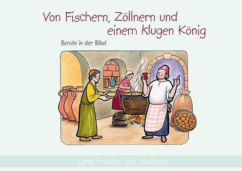 Von Fischern, Zöllnern und einem klugen König. Berufe in der Bibel