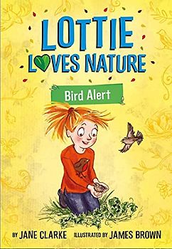 Lottie Loves Nature: Bird Alert