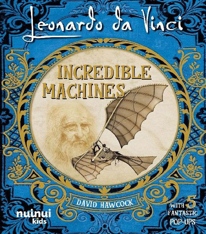 Leonardo Da Vinci. Incredible machines