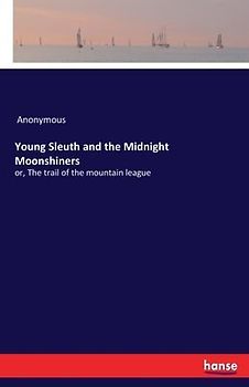 Young Sleuth and the Midnight Moonshiners